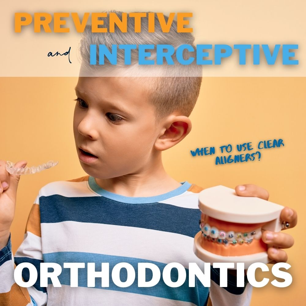 Preventive and Interceptive orthodontics: when to use clear aligners